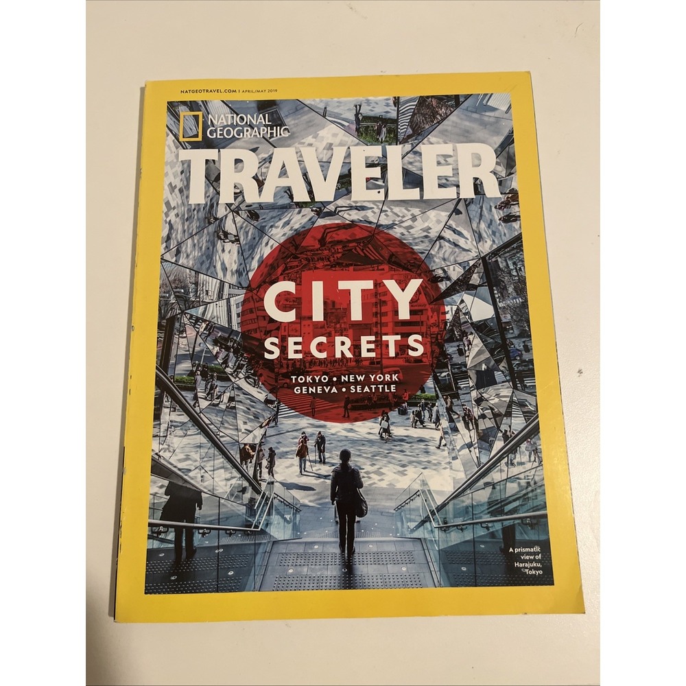 NATIONAL GEOGRAPHIC MAGAZINE APRIL/MAY 2019, TRAVELER CITY SECRETS.